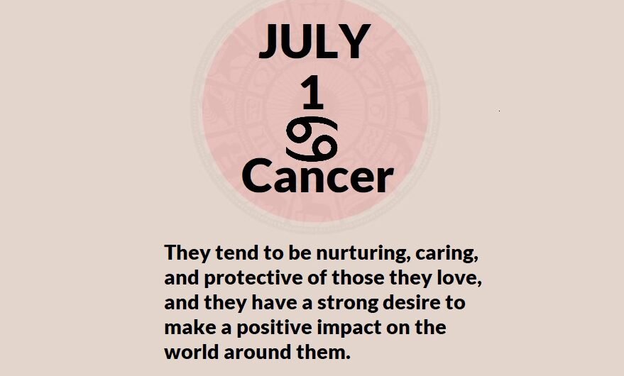 July 1 Zodiac Sign Personality Positive and Negative Traits Compatibility Love Life