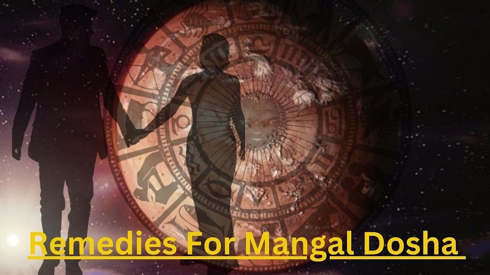 Remedies For Mangal Dosha In Your Birth Chart